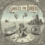 similes for bored